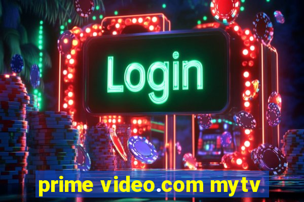 prime video.com mytv